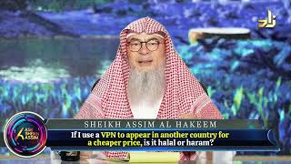 I use VPN to appear in another country to buy an item at cheaper price, is it halal? assim al hakeem screenshot 1