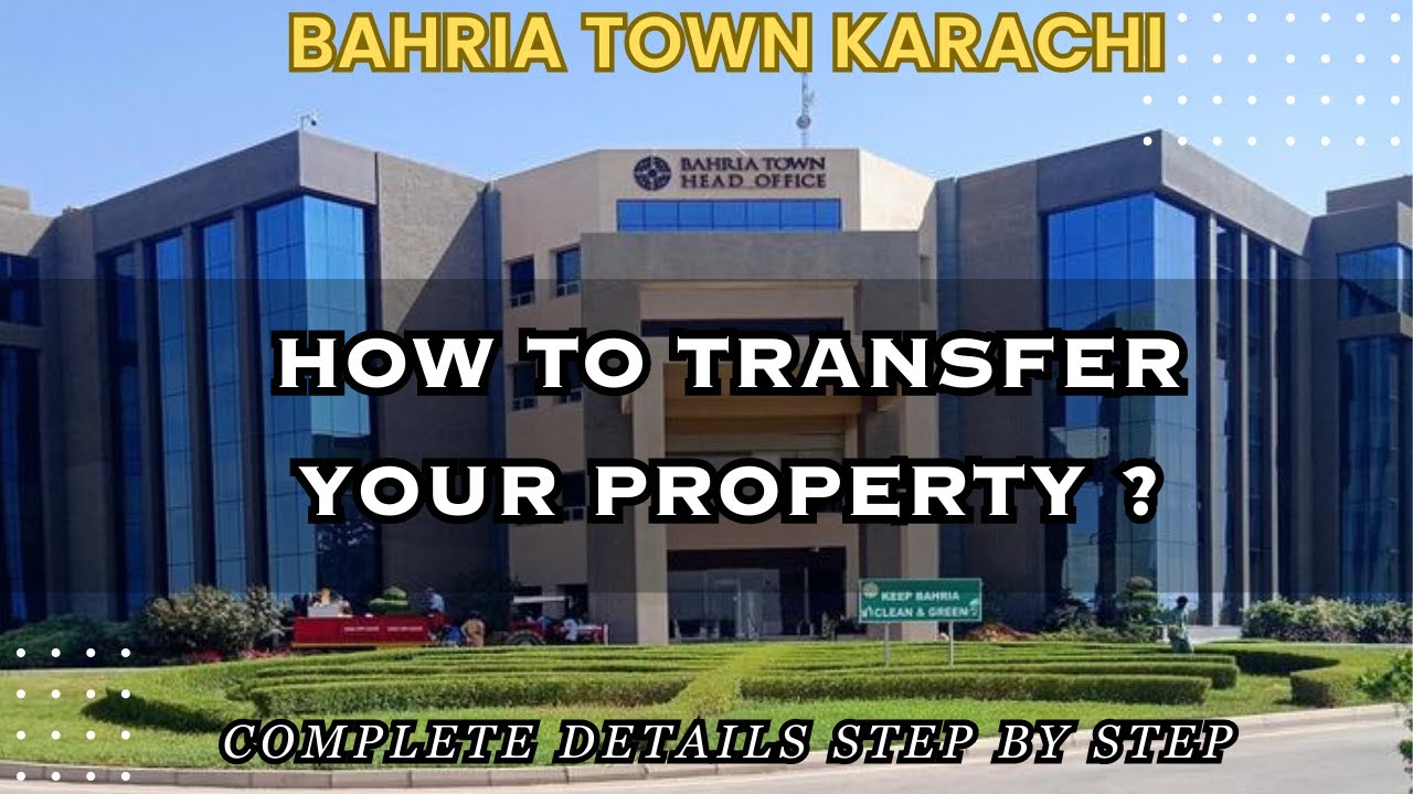 TRANSFER PROCESS | HOW TO TRANSFER YOUR PROPERTY | COMPLETE PROCEDURE | BAHRIA TOWN KARACHI