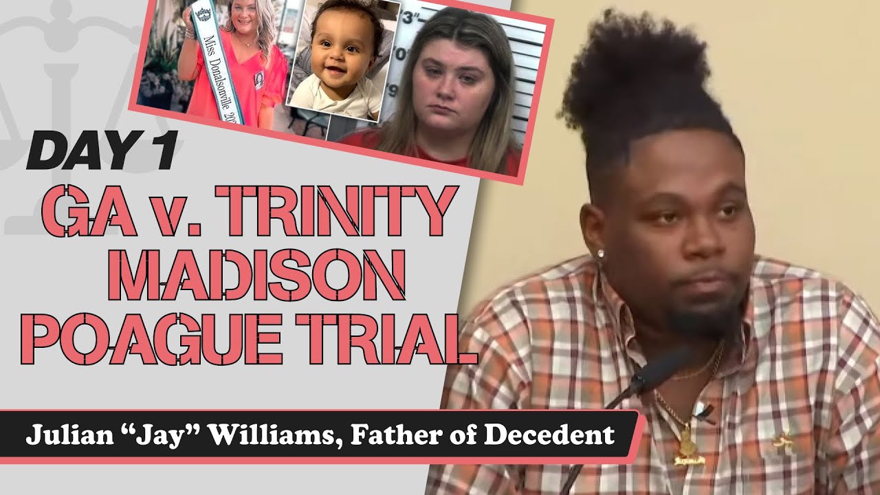 7 - GA v. Trinity Madison Poague Trial - Julian “Jay” Williams, Father of Decedent