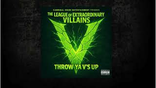 Throw Ya Vs Up - League Of Extraordinary Villainz - Dezlooca, Ohhdreamer, Nivek, Illnickell