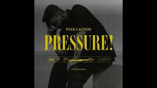 Nyck Caution - Pressure