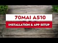 70mai A510 HDR 3K Dual Channel DashCam - Installation & App Setup