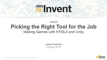 AWS re:Invent 2015 | (GAM405) Right Tool For The Job: Making Games w/HTML5 & Unity