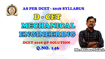 DCET 2020 |MECHANCIAL ENGINEERING | DCET 2018  QP SOLUTION |Q.NO. 146| B SERIES|FREE