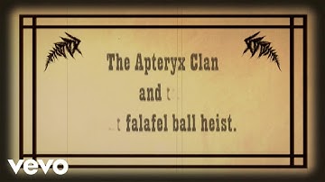 The Apteryx Clan and the great falafel ball heist (Official Music Video) (Lyric Video)