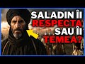 De Ce Saladino Respecta Templarii și I Temea în Același Timp