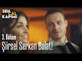 Şiirsel Serkan Bolat! - Sen Çal Kapımı 3. Bölüm