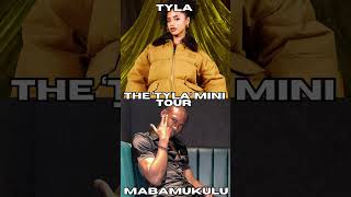 Tyla - The ‘Tyla’ Mini Tour By Mabamukulu