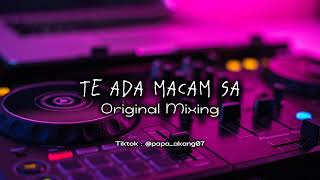 Download Lagu TE ADA MACAM SA ORIGINAL MIXING Official Musik MP3