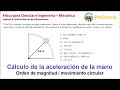 Problema 80, capítulo 4: Cálculo de la aceleración de la mano / Orden de magnitud - Física (Serway)