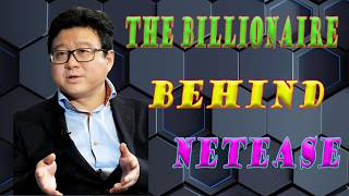 William Ding Success Story How He Built NetEase Into a Billionaire Empire