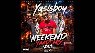 Yasisboy Weekend Yaadt Mix VOL 1