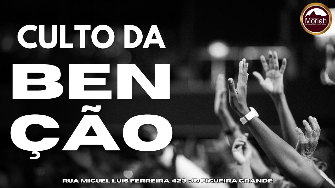 CULTO DA BENÇÃO 25/02