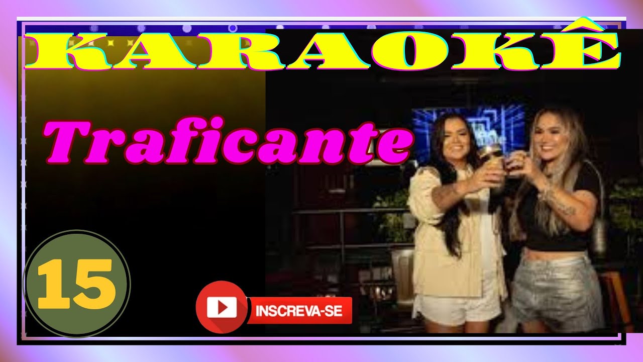 Karaokê TRAFICANTE DO AMOR Versão Klessinha e Rebeca (seresta)