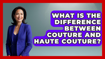 What Is The Difference Between Couture And Haute Couture? - France Fact File