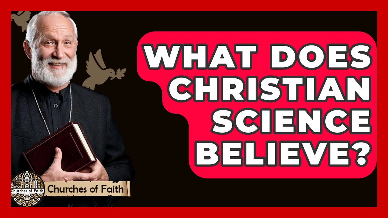 What Does Christian Science Believe? - Churches Of Faith