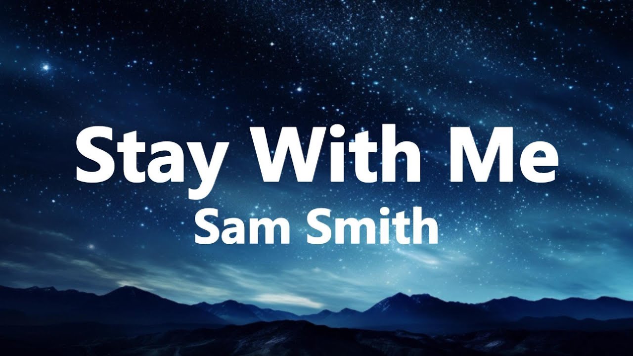 Sam Smith - Stay With Me (Lyrics) - YouTube
