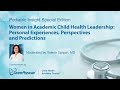 Women in Academic Child Health Leadership: Personal Experiences, Perspectives and Predictions