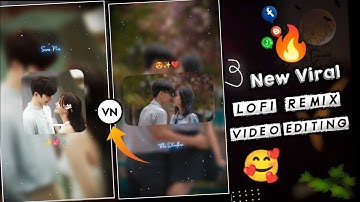 Vn Video Editor | Lo-fi Remix Status Video Editing Vn App | VN App Se Editing Kaise Kare