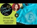 Sew What? Episode 30: Tips for Towel Embroidery