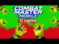 EL REGRESO DE COMBAT MASTER MOBILE*SPAGUETTI GAMER*