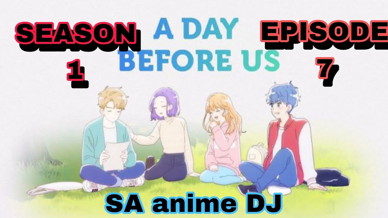 🎥A Day Before Us தமிழ் 🍿SEASON 1 EPISODE7 🍿TAMIL👇SA anime DJ - YouTube