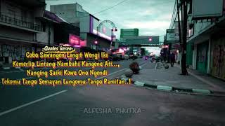 Story wa❗ nanging saiki koe ono ngendi tekomu tanpo semayan lungomu tanpo pamitan.. ✌✌