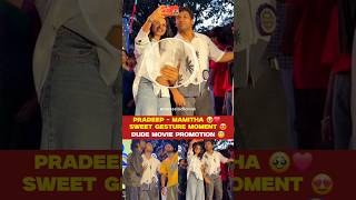 Pradeep - Mamitha Sweet Gesture Moment At Dude Movie Promotion