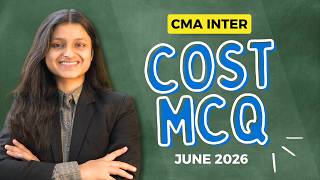CMA Inter Cost Accounting MCQ's June 2026 | Chapterwise PYQ's | Palak Sharma