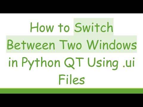 How to Switch Between Two Windows in Python QT Using .ui Files