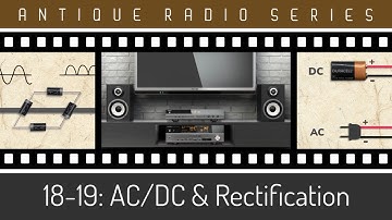 Antique Radios | AC/DC & Rectification
