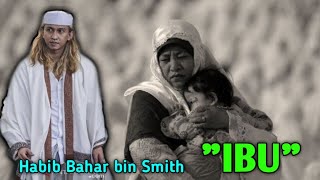 Sedih..!! Kasih Sayang Seorang IBU | Habib Bahar bin Smith