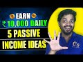 Earn 10000 per day online 5 best passive income ideas  earn money without investment