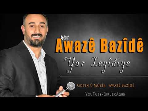 AWAZE BAZİDE - YAR XEYİDİYE