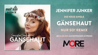 Jennifer Junker - Gänsehaut (Nur So! Remix) - Hörprobe