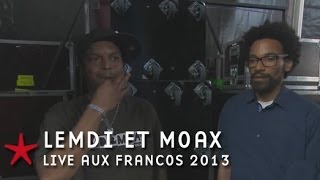 Francofolies 2013 / Lemdi et Moax : Egoïste (live)