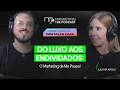 DO LUXO AOS ENDIVIDADOS: O Marketing da Me Poupe! | Juliana Nagle Digitalks #006