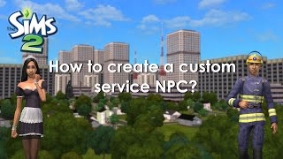 How to Create a Custom Service NPC? | The Sims 2