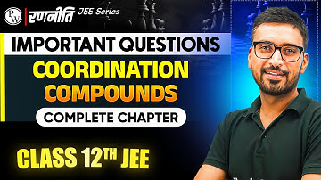 रणनीति 2025: Coordination Compounds | IMPORTANT QUESTIONS⚡️| Class 12th JEE