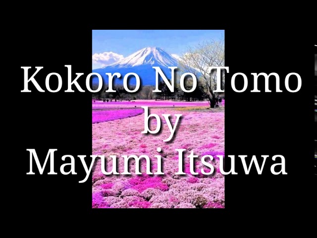 Kokoro No Tomo - Mayumi Itsuwa ( lirik dan terjemahan ) class=