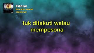 Edane  Kau Pikir Kaulah Segalanya  Lirik 