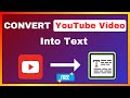 How To Convert YouTube Video To Text | Transcribe YouTube Video into Text Paragraphs