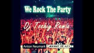 Anton Neumark,Johnny Beast - We Rock The Party (Dima Zago Remix)