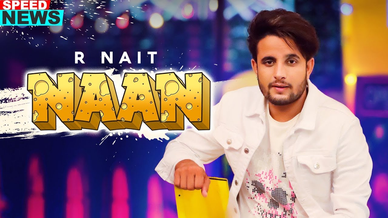 R Nait | Naan (News) | Jay K | Jeona | Jogi | Releasing On 24th October 2019 | Speed Records