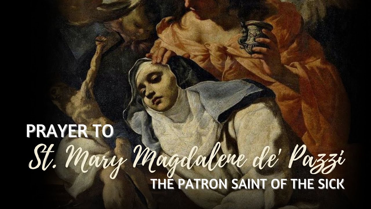 Prayer to Saint Mary Magdalene de' Pazzi - YouTube