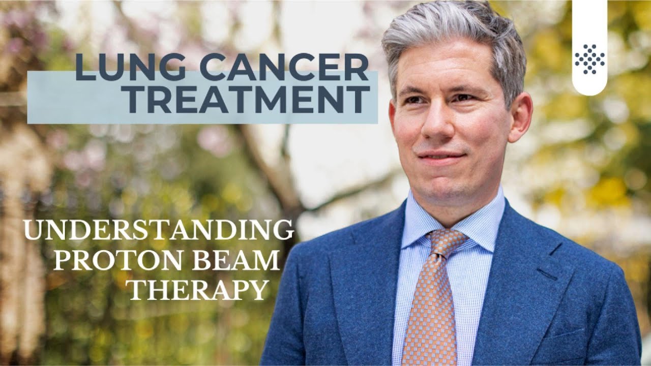 Treatment for Lung Cancer: Understanding proton beam therapy - YouTube
