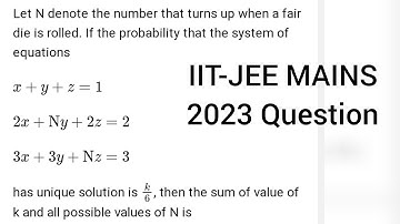 Let N denote the number that turns up when a fair die is rolled. If the probability that the system