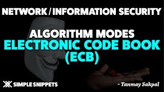 Electronic Code Book(ECB) | Algorithm Modes in Cryptography