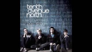 Tenth Avenue North - By Your Side