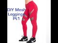 Diy Mesh leggings Tutorial Pt1